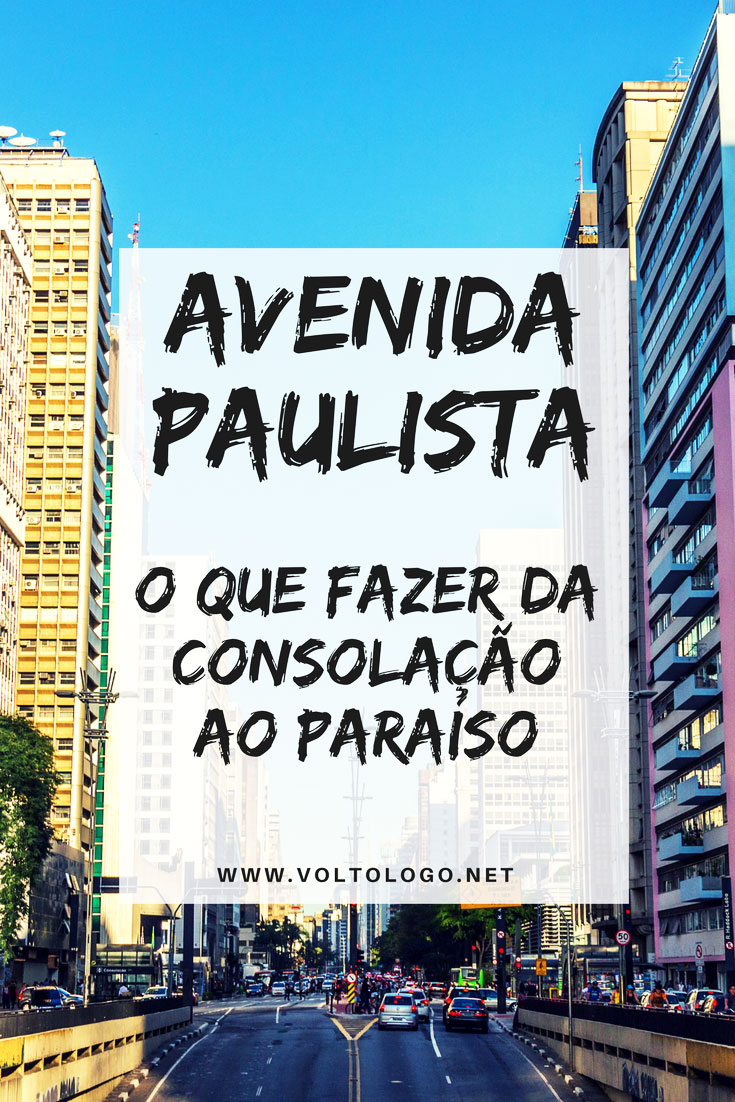 Avenida Paulista: Dicas do que fazer da Consolação ao Paraíso. Descubra quais os principais pontos turísticos e atrações de uma das avenidas mais famosas de São Paulo