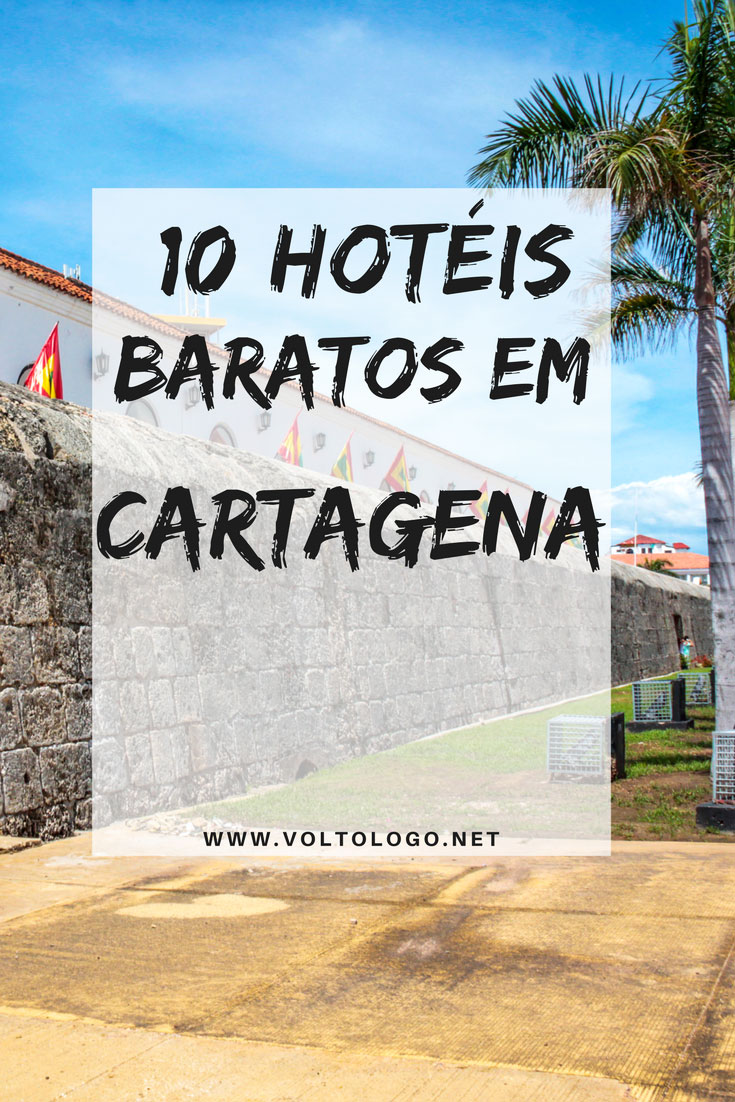 10 hotéis baratos em Cartagena, na Colômbia. Dicas de lugares bem avaliados, com ótima localização, e que não custam muito.