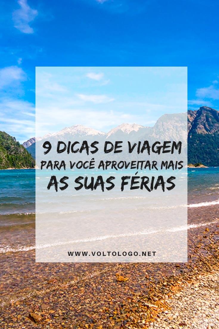 Dicas de viagem: Informações práticas para que você consiga tirar melhor proveito das suas férias!