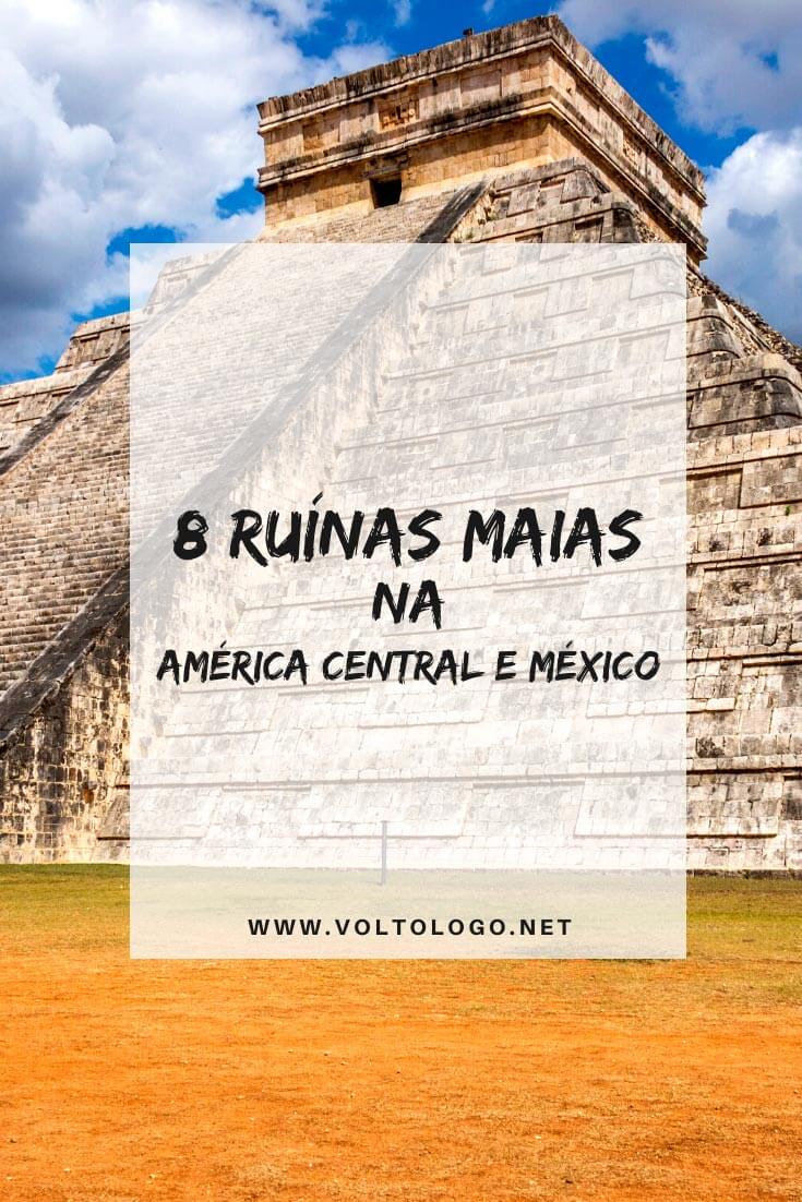 Ruínas Maias: Descubra quais são os melhores sítios arqueológicos da civilização maia para você incluir no seu roteiro de viagem pela América Central e pelo México!