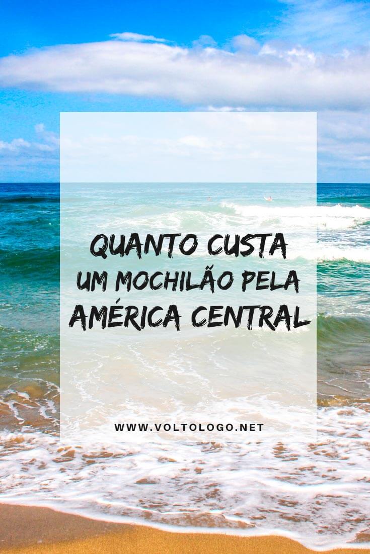Quanto custa um mochilão pela América Central: Descubra os preços de passagem aérea, transporte terrestre, hospedagem alimentação e passeios.