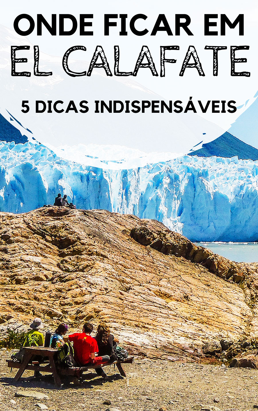 Onde ficar em El Calafate, na Patagônia argentina: 5 dicas indispensáveis para decidir onde ficar. Descubra qual a melhor região, preços, além de hostels e hotéis com excelente custo benefício para você se hospedar na cidade que é a porta de entrada para visitar o imponente Glaciar Perito Moreno, no Parque Nacional los Glaciares.
