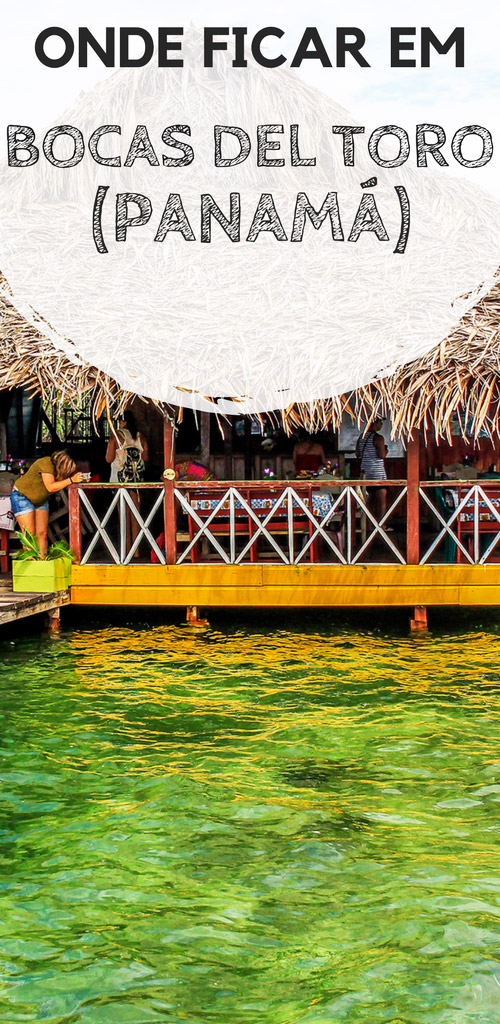 Onde ficar em Bocas del Toro, no Panamá: Descubra quais são os melhores bairros e praias para se hospedar, além de hostels e hotéis com excelente custo-benefício para a sua viagem.