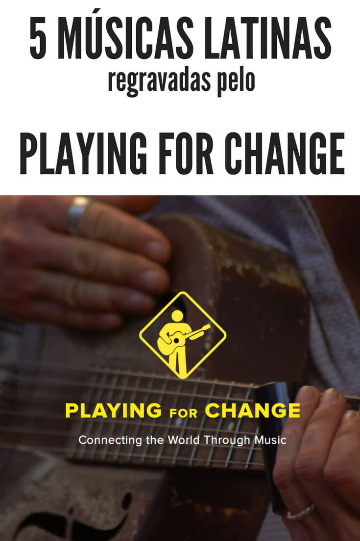 Músicas Latinas: Confira cinco regravações produzidas pelo projeto Playing for Change.
