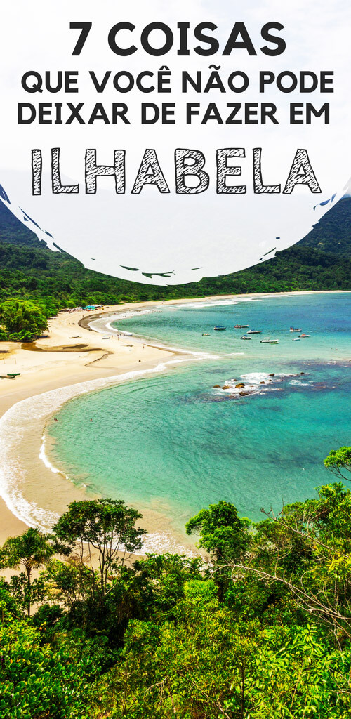Ilhabela: 7 coisas que você não pode deixar de fazer durante a sua viagem. Descubra quais as principais atrações, praias, cachoeiras, passeios e outras dicas que você deveria incluir no seu roteiro por lá.