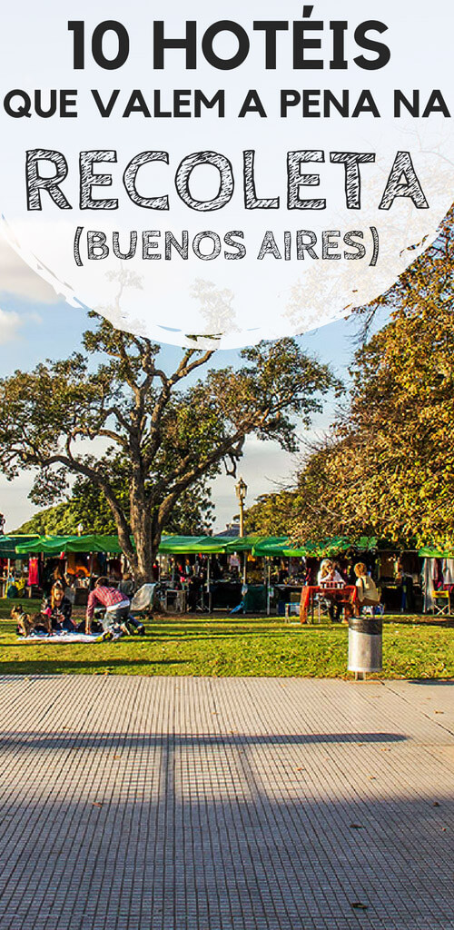 Recoleta, em Buenos Aires: Dicas de dez hotéis para você se hospedar no bairro mais elegante de capital da Argentina. Hostels, hotéis econômicos, intermediários e cinco estrelas para a sua estadia.