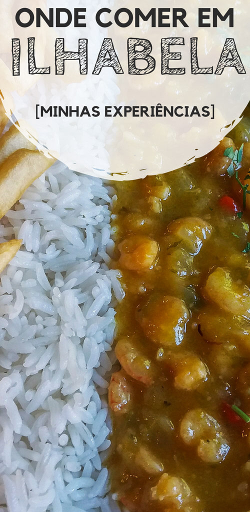 Ilhabela: Dicas de onde comer. Descubra onde comer na ilha mais famosa do litoral norte de São Paulo. Minhas experiências em bares, restaurantes, pizzarias, choperia, creperia e hamburgueria da cidade.