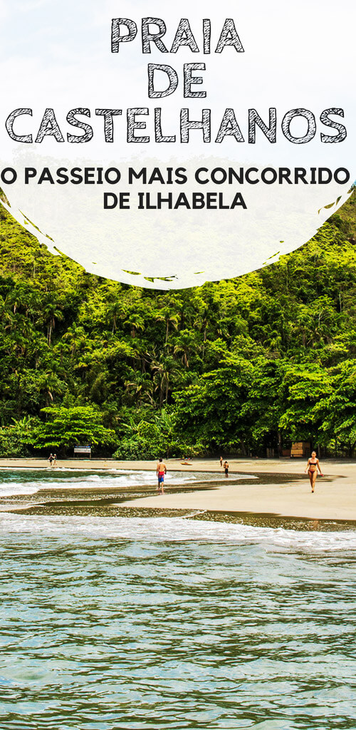 Praia de Castelhanos, em Ilhabela: O passeio mais concorrido da cidade. Descubra como chegar, quais as opções de passeios e se é possível ir por conta própria.