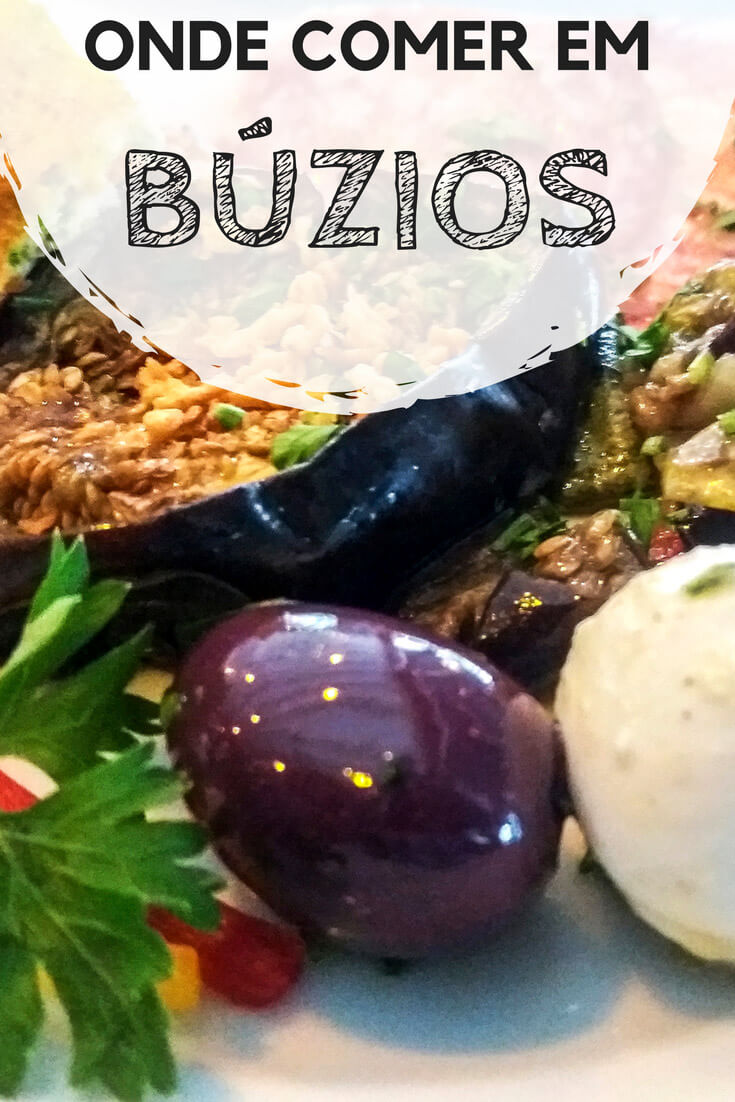 Onde comer em Búzios, no Rio de Janeiro. Descubra como foi a minha experiências em alguns restaurantes da cidade, além de dicas de onde comer barato.