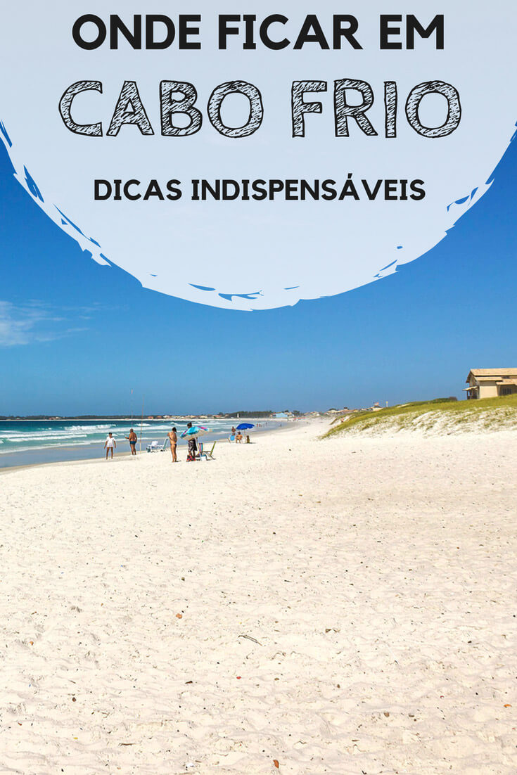 Onde ficar em Cabo Frio, no Rio de Janeiro: Indicações dos melhores bairros e praias, além de hostels, hotéis e pousadas que valem a pena.