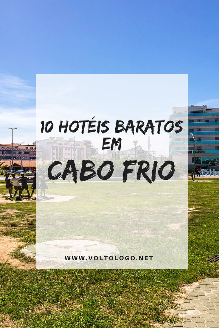 Cabo Frio, no Rio de Janeiro: 10 hotéis baratos para você se hospedar durante sua viagem.