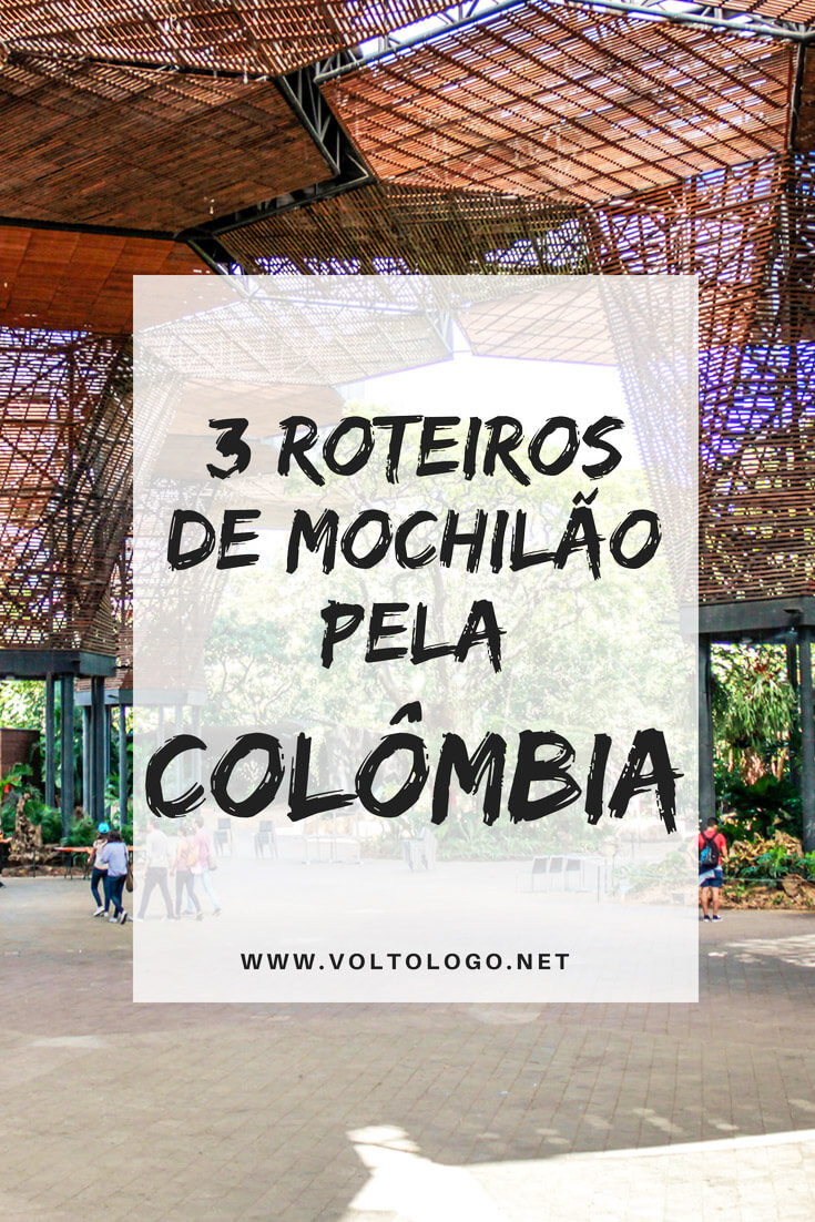 Colômbia: 3 roteiros de mochilão para sua viagem. Inclui os principais destinos turísticos do país, como, Bogotá, Medellín, San Andrés, Cartagena, Santa Marta, Cali e outros