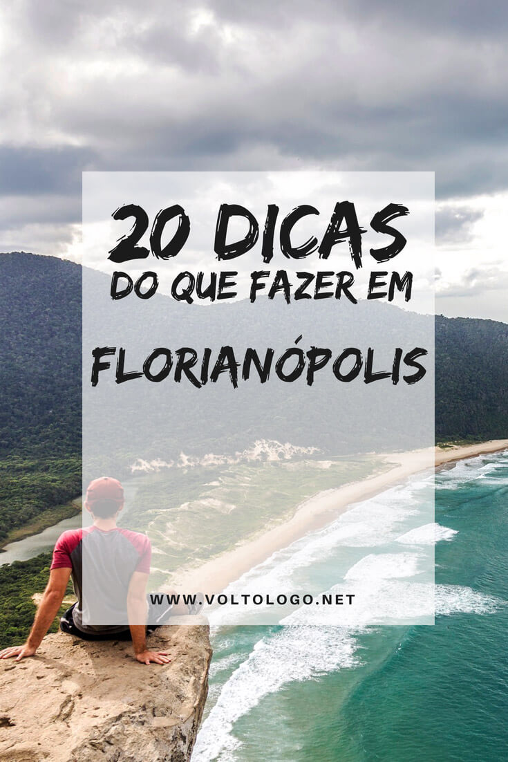 Florianópolis: 20 dicas do que fazer na capital de Santa Catarina. Melhores praias, passeios, atrações, mirantes, trilhas e lugares para conhecer durante sua viagem.