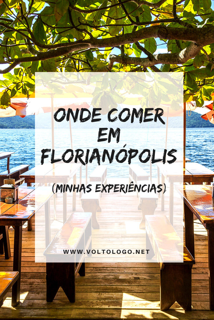 Florianópolis: Dicas de onde comer na cidade. Bares, restaurantes e lugares para todos os gostos e bolsos.