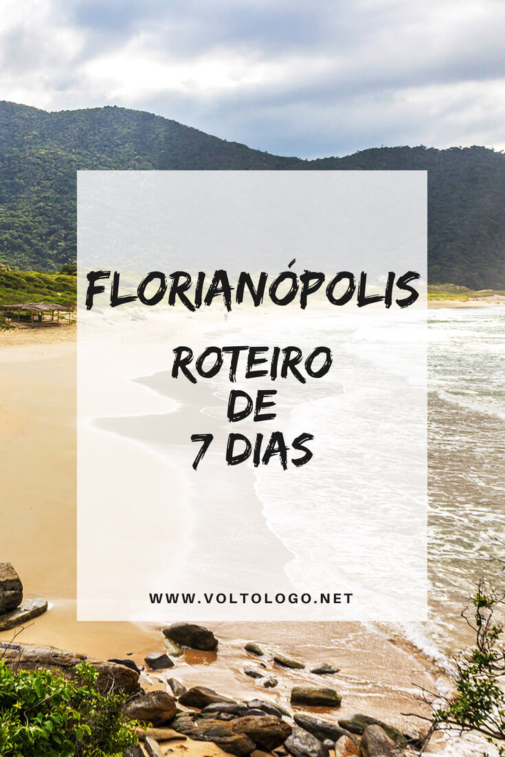 Florianópolis: Dica de roteiro para sete dias de viagem. Descubra como aproveitar o melhor da capital catarinense.