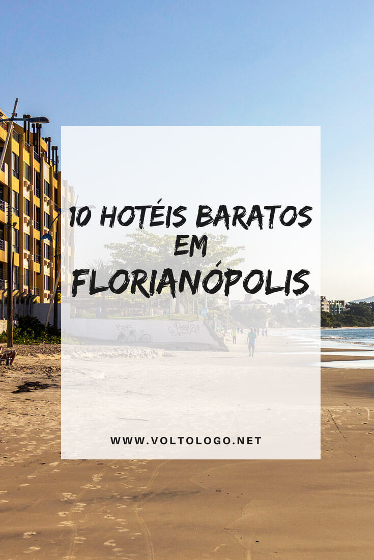 Florianópolis: 10 dicas de hotéis e pousadas baratas para você se hospedar bem, e economizar durante sua viagem a capital catarinense.