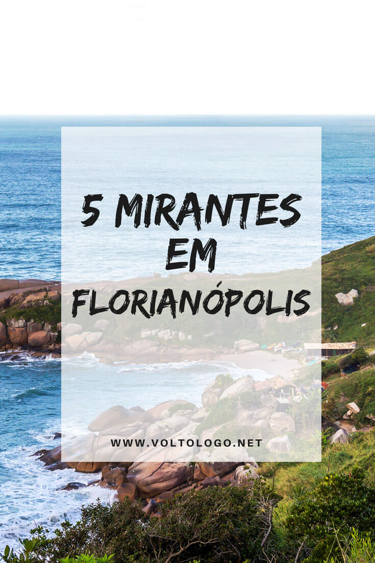 Dicas de mirantes em Florianópolis para você incluir na sua programação pela cidade. (Lugares para ver a Ilha do alto)