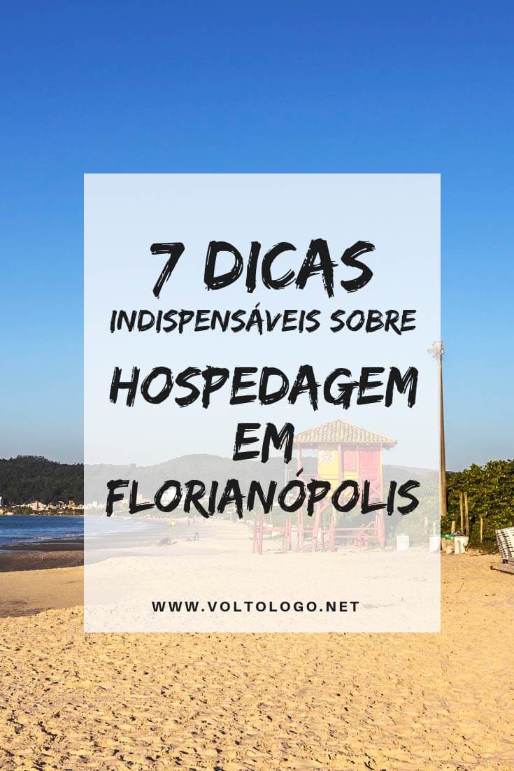 Hospedagem em Florianópolis: Dicas que te ajudarão e escolher o lugar mais adequado para você.