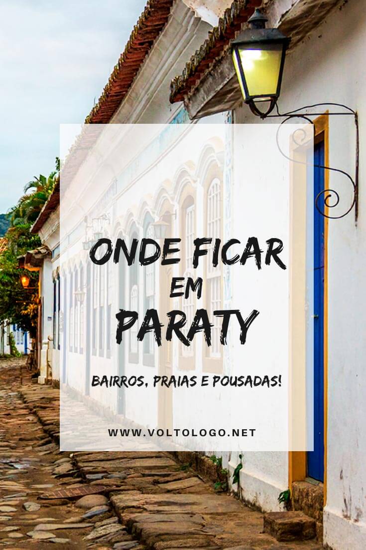 Onde ficar em Paraty, no Rio de Janeiro: Descubra quais são os melhores bairros e praias para se hospedar, além de hotéis e pousadas que valem a pena! (Inclui preços em diferentes épocas do ano)