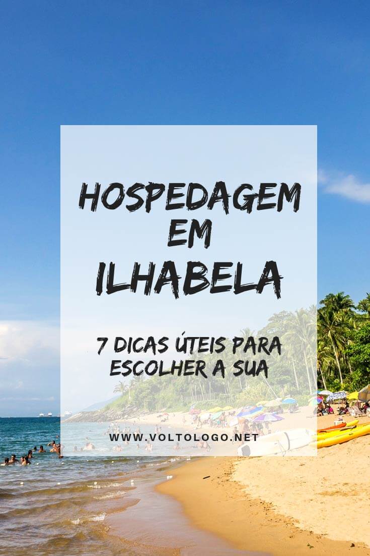 Hospedagem em Ilhabela: 7 dicas para te ajudar a não errar na hora de escolher o seu hotel ou pousada.