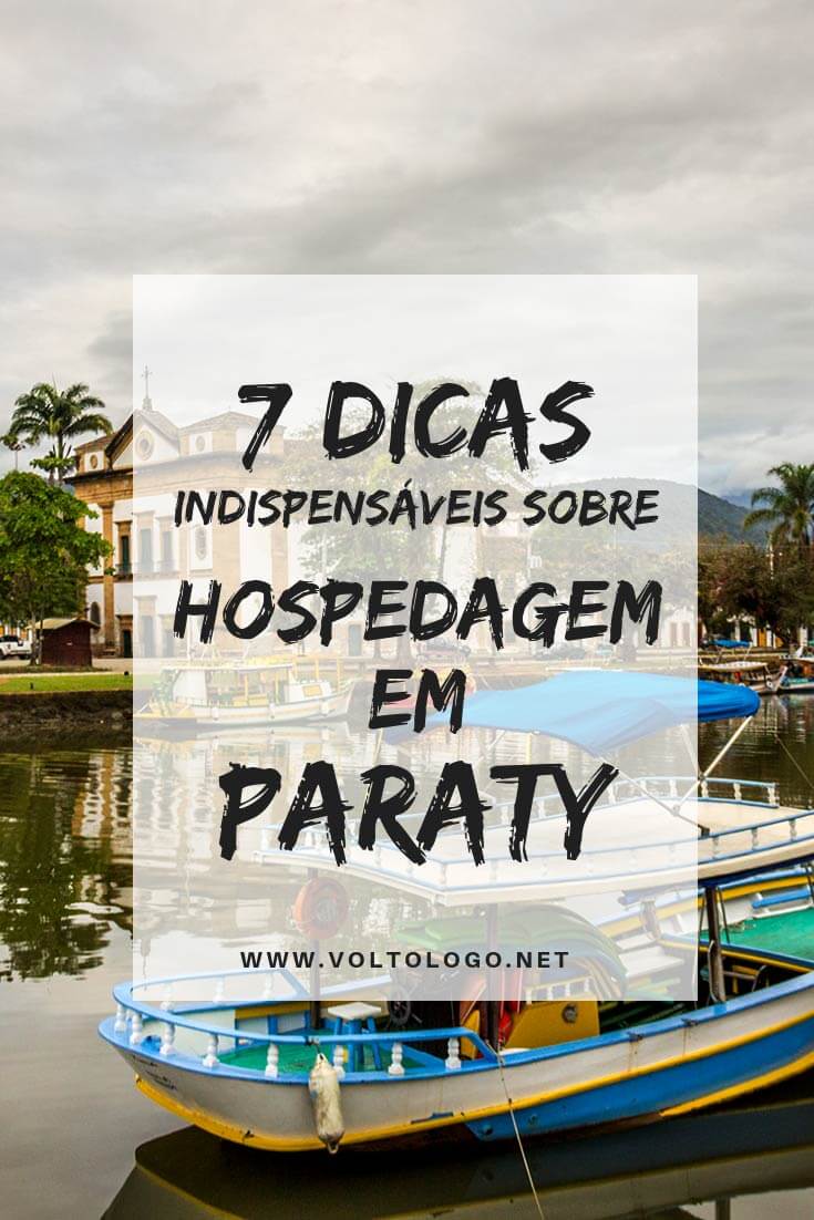 Hospedagem em Paraty: 7 dicas que te ajudarão a escolher a acomodação mais adequada para você. (Independente do seu estilo ou orçamento)