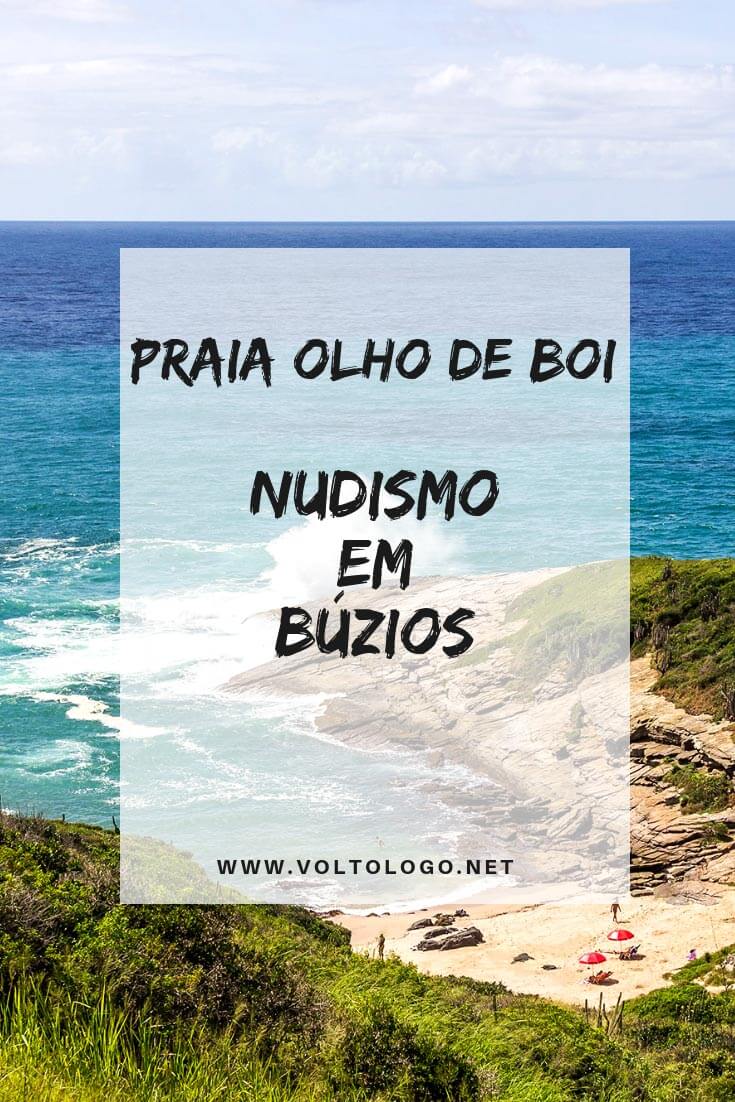 Peaia Olho de Boi, em Búzios: Dicas práticas para quem pretende conhecer a praia de nudismo mais famosa da Região dos Lagos, no Rio de Janeiro.