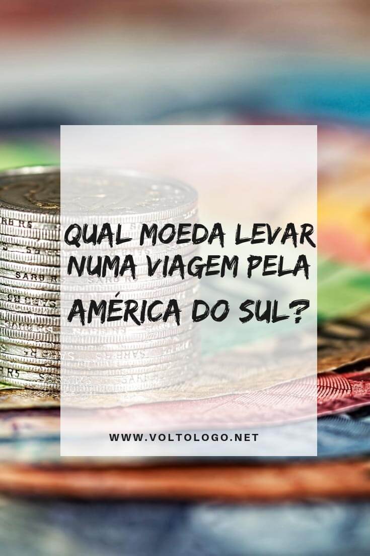 Câmbio na América do Sul. Descubra qual a melhor moeda para levar durante a sua viagem pelo nosso continente: dólar, real ou moeda local.