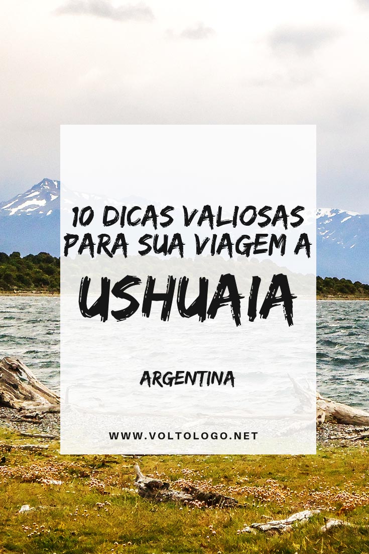 Ushuaia, na Patagônia argentina: Dicas de viagem para você se organizar. Descubra quando ir, quantos dias ficar, como se locomover, como trocar dinheiro, quais os principais passeios e atrações, além de muitas outras informações.