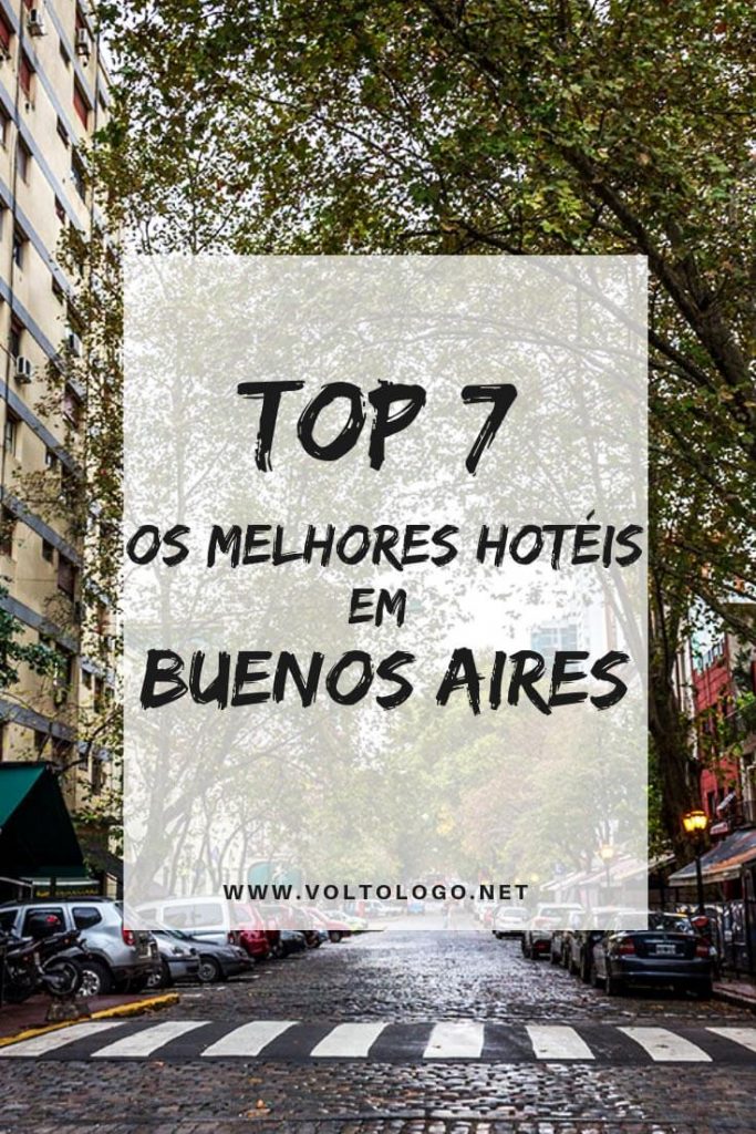 Melhores hotéis em Buenos Aires: Descubra quais são as acomodações mais bem avaliadas nos principais bairros da capital argentina (Centro, Recoleta, Palermo, San Telmo e Puerto Madero).