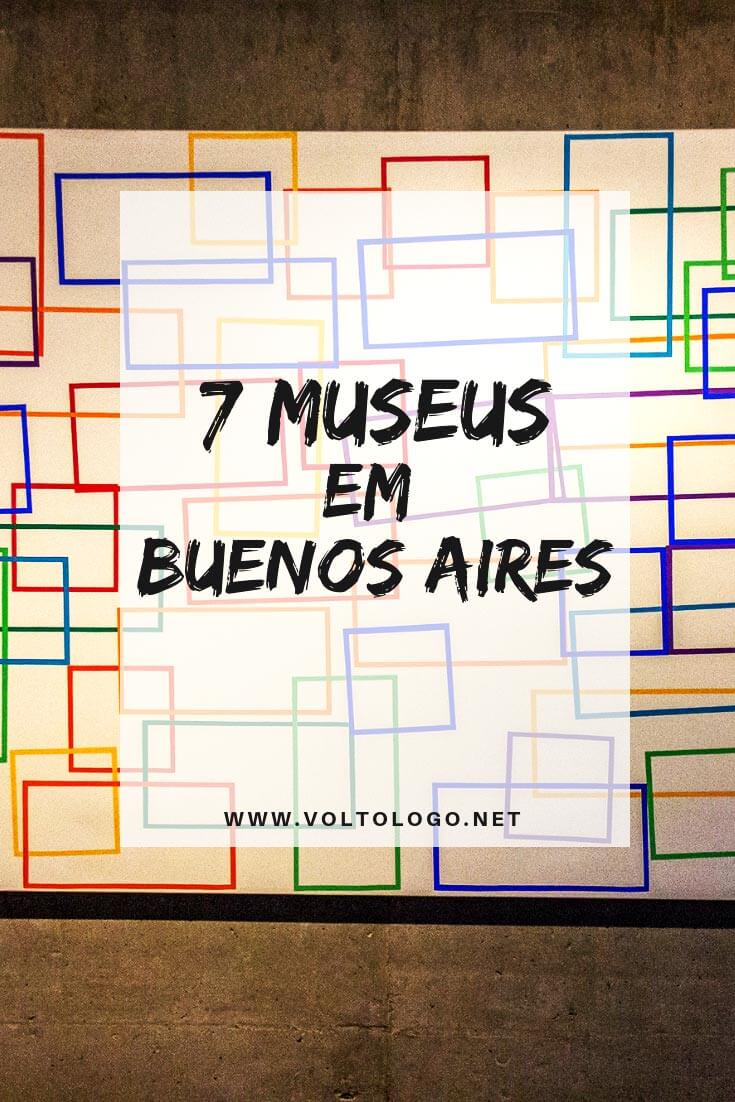 Principais museus em Buenos Aires: Dicas de lugares culturais para visitar durante a sua viagem para a capital da Argentina.