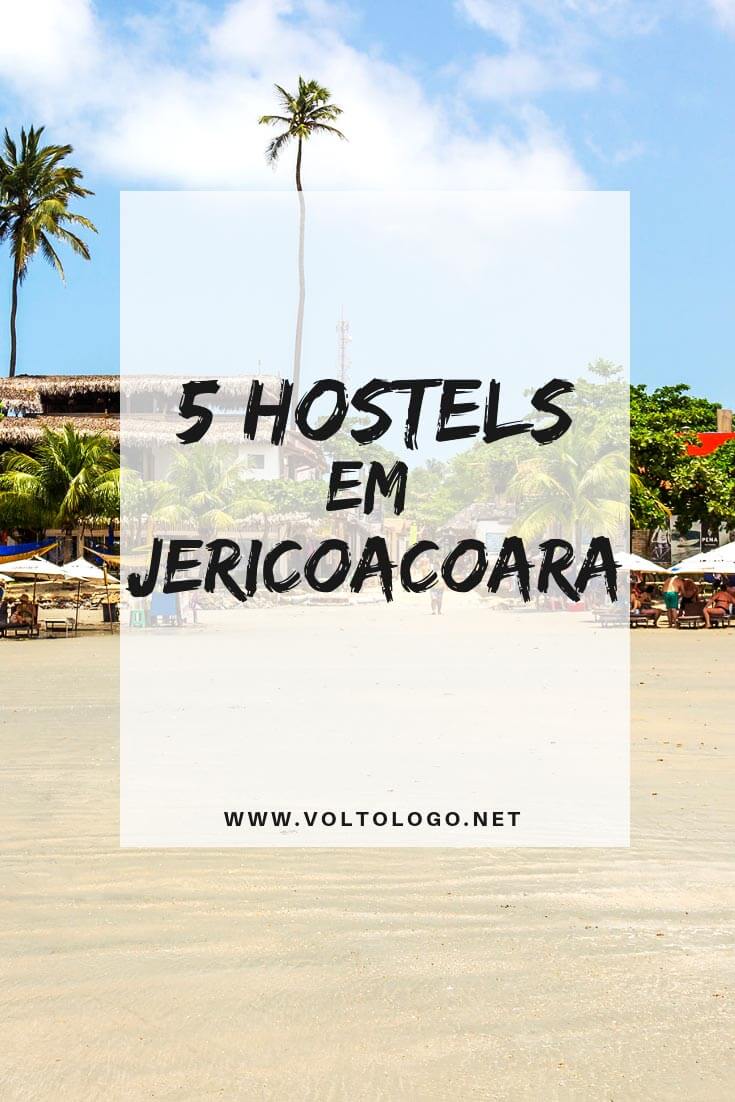 Hostels em Jericoacoara, no Ceará: Dicas de albergues bem localizados em com boa reputação para se hospedar no destino mais concorrido do litoral oeste cearense.