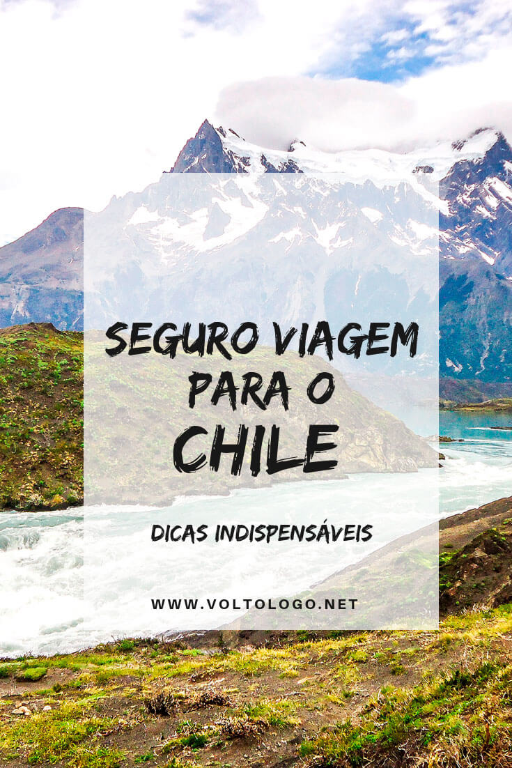 Seguro viagem para o Chile: É obrigatório? Como escolher? Quanto custa? Descubra tudo o que você deve saber para não errar na hora de contratar o seu plano!