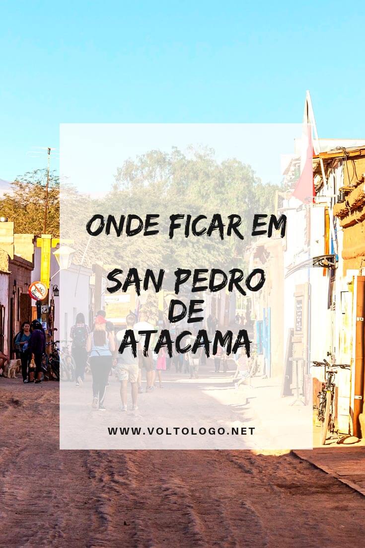Onde se hospedar em San Pedro de Atacama: Melhor região para encontrar sua hospedagem, além de dicas de lugares baratos e hotéis com excelente custo-benefício para ficar no Atacama.