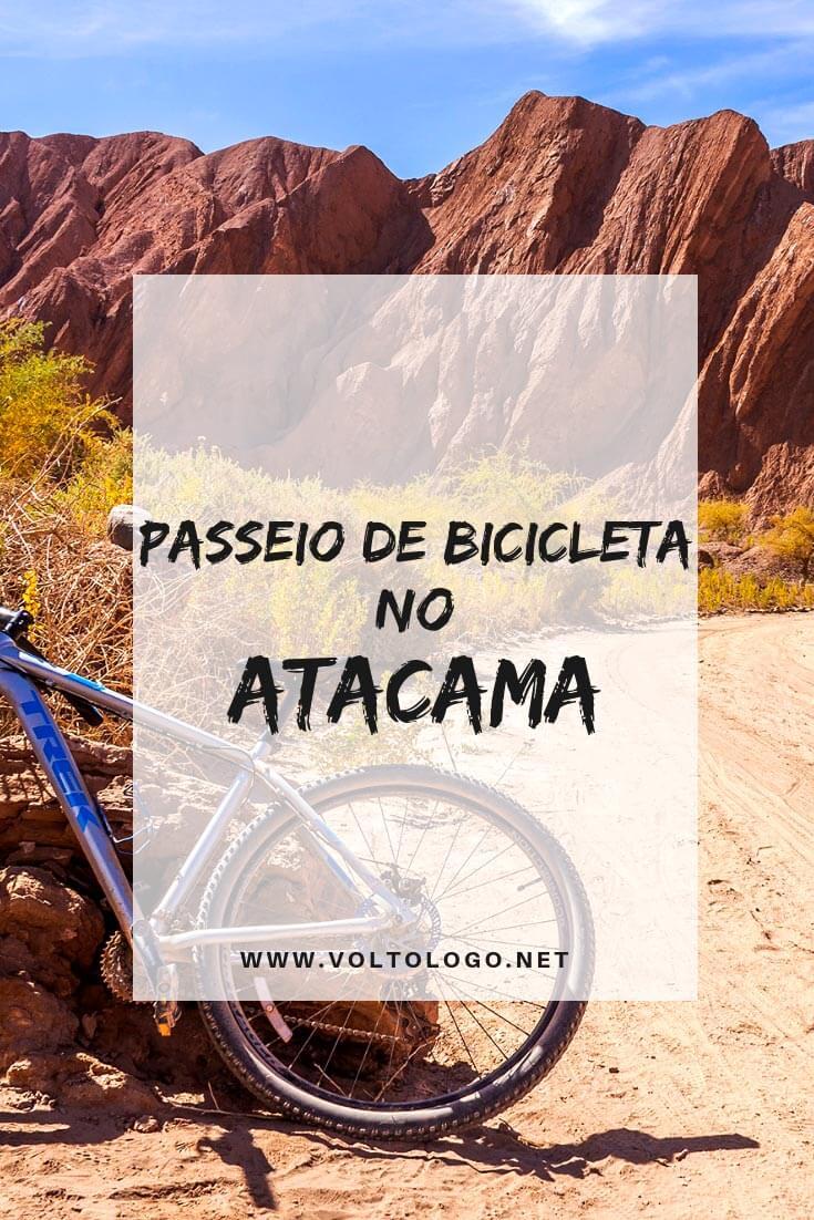 Tour de bike no Deserto do Atacama: Descubra como funciona o passeio de bicicleta pelo deserto e dica de como você deve se preparar para esta aventura!