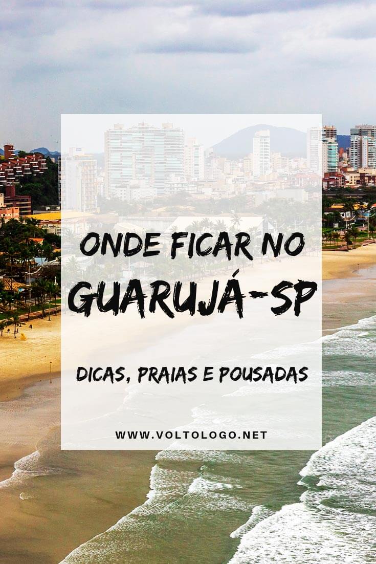 Onde ficar no Guarujá, no litoral de São Paulo: Melhores bairros e praias para se hospedar, além de hostels, hotéis e pousadas com excelente custo-benefício para as suas férias.