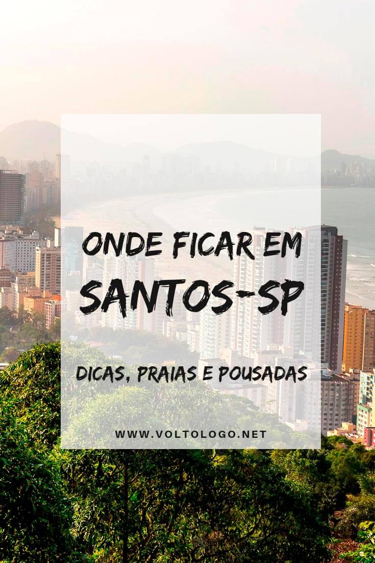 Onde ficar em Santos, no litoral de São Paulo: Dicas com os melhores bairros, praias, pousadas e hotéis para você se hospedar durante a sua viagem.