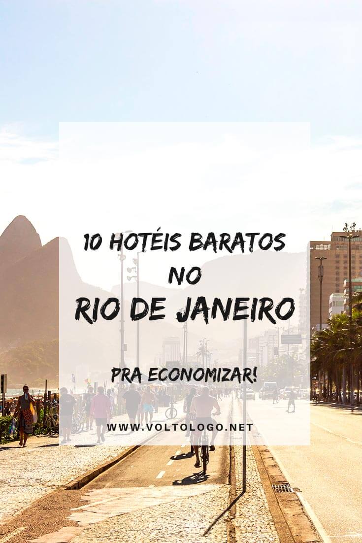 Hotéis baratos no Rio de Janeiro: Dicas de lugares econômicos para se hospedar nos melhores bairros da cidade (Leblon, Ipanema, Copacabana, Botafogo e outros!)