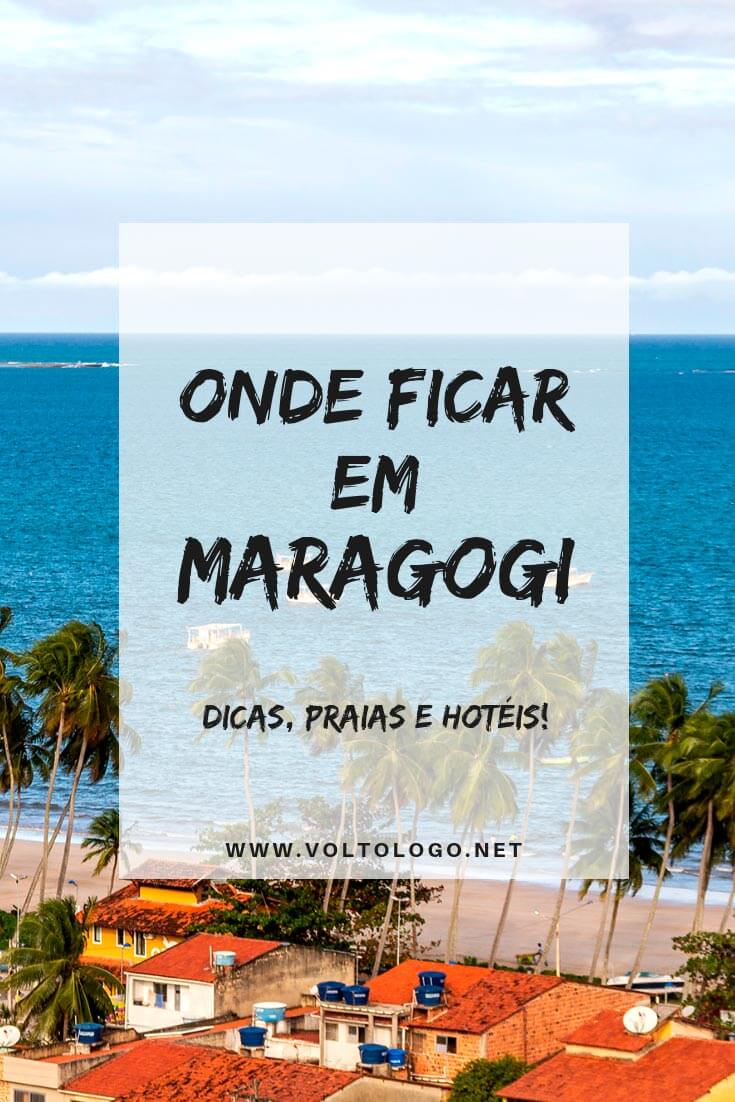 Onde se hospedar em Maragogi, no litoral de Alagoas: Entenda quais são as melhores praias e bairros para ficar hospedado, além de hotéis, pousadas e resorts que valem a pena!