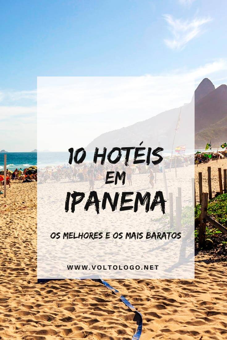 Hotéis em Ipanema, no Rio de Janiero: Dicas de albergues, hotéis baratos e melhores hotéis para se hospedar na praia mais famosa do Rio.