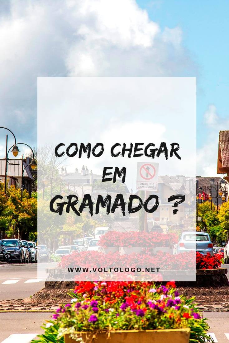 Como chegar em Gramado, no Rio Grande do Sul: Descubra qual o aeroporto mais perto, e como seguir viagem de ônibus, transfer, táxi e Uber.