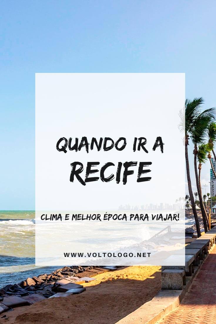 Quando ir a Recife: Descubra como é o clima na capital de Pernambuco e qual a melhor época para você viajar pela região.