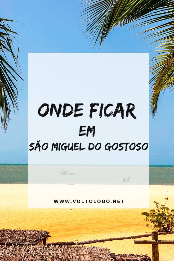 Onde ficar em São Miguel do Gostoso: Descubra quais são os melhores bairros e praias, além de pousadas com ótimo custo-benefício para sua viagem pelo litoral do Rio Grande do Norte!