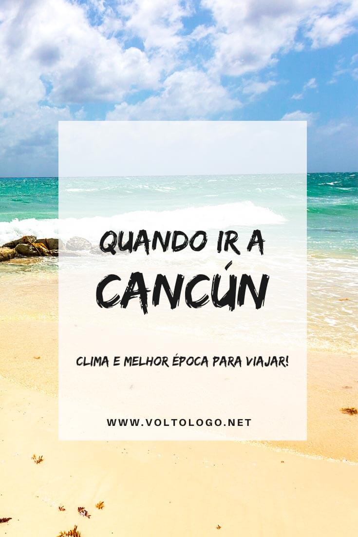 Melhor época para viajar a Cancún, no México: Descubra quando ir, como é o clima, quais as vantagens e desvantagens da alta e da baixa temporada, além da época de chuvas e furacões!