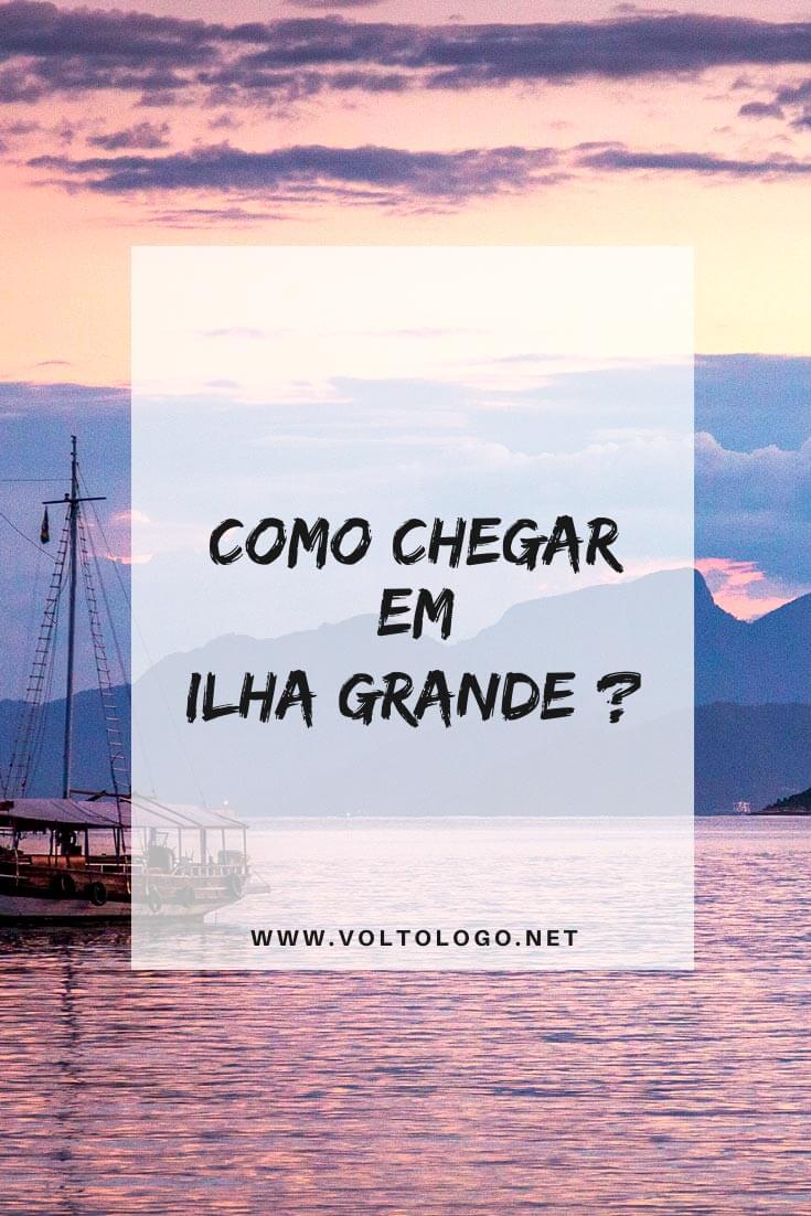 Como chegar em Ilha Grande, no Rio de Janeiro: Descubra como ir saindo do Rio de Janeiro ou São Paulo, quais os tipos de barcos, preços e o melhor caminho para a sua viagem!