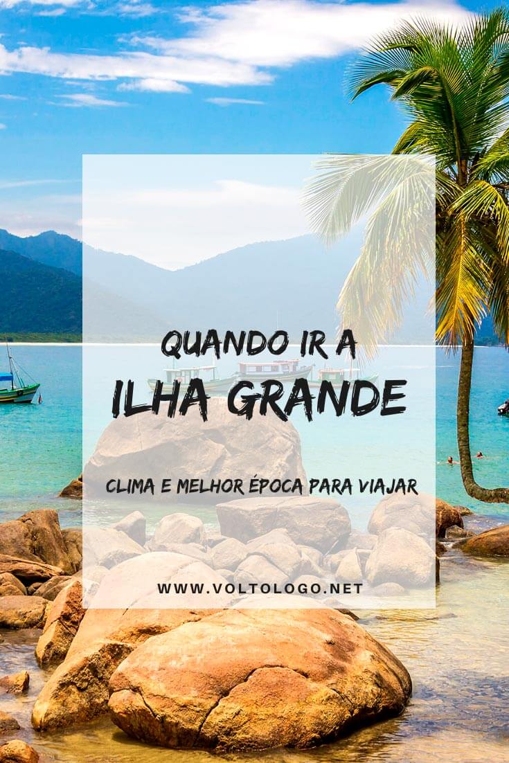 Quando ir a Ilha Grande, no Rio de Janeiro: Descubra como é o clima na ilha, quando é a alta e a baixa temporada, qual é o período de chuvas e qual é a melhor época para viajar!