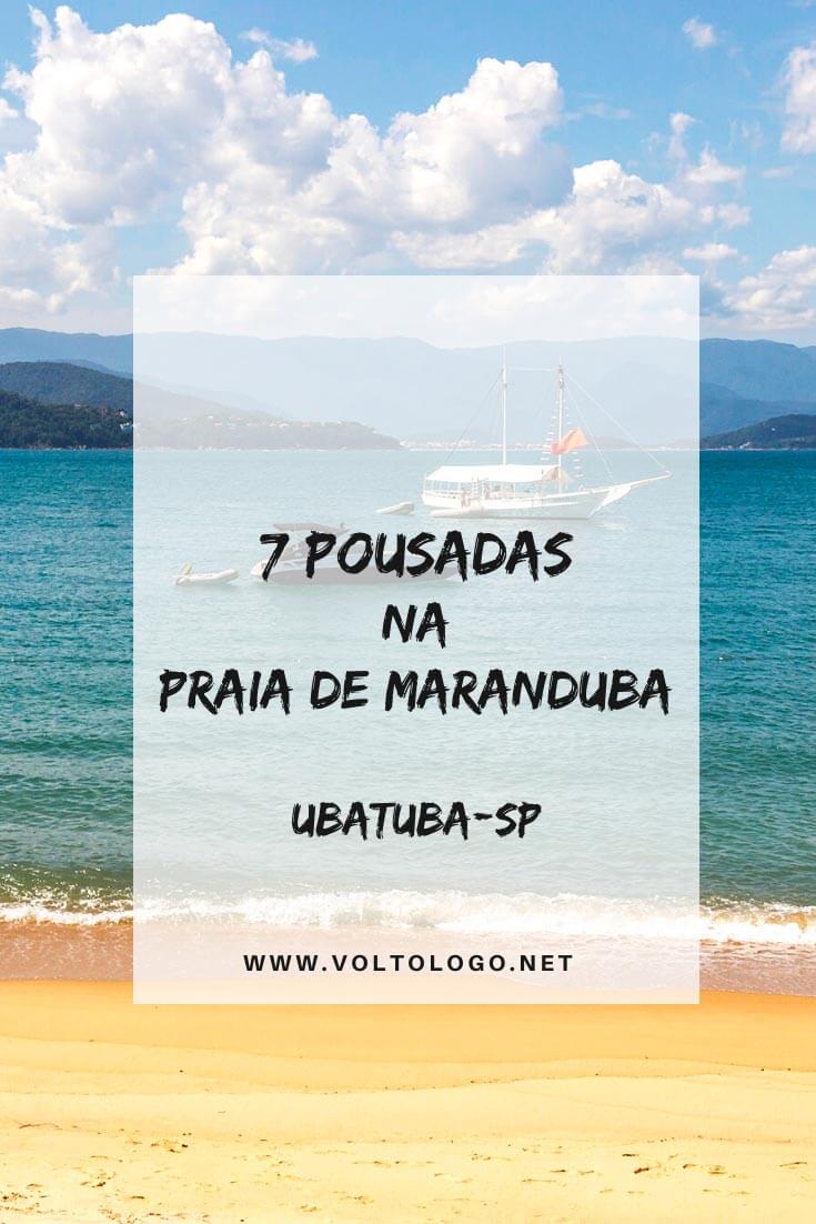 Pousadas em Maranduba, em Ubatuba: Dicas de apartamentos, pousadas, hotéis e chalés para você se hospedar na Praia de Maranduba, no litoral norte de São Paulo.