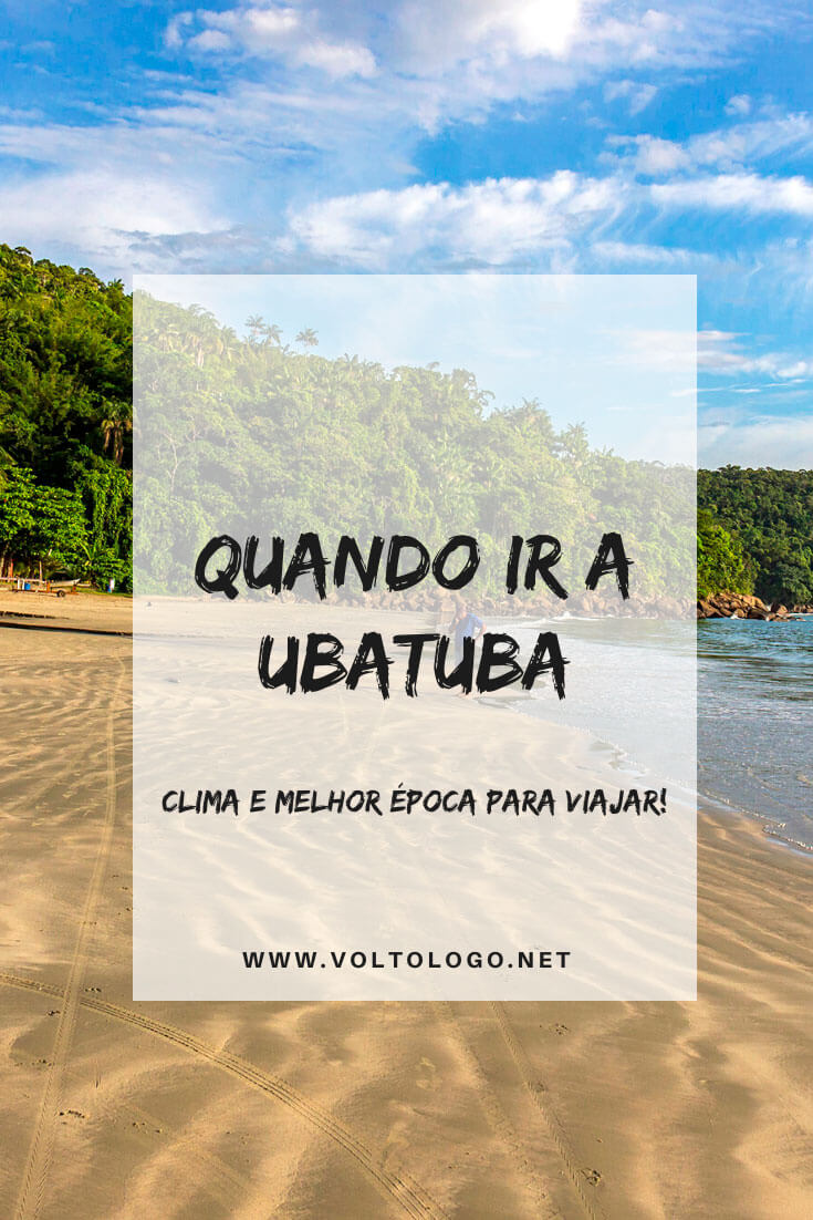 Melhore época para viajar a Ubatuba: Descubra quais os melhores meses para ir, além de como é o clima durante cada estação do ano e qual é o período com mais chuvas no litoral de São Paulo.