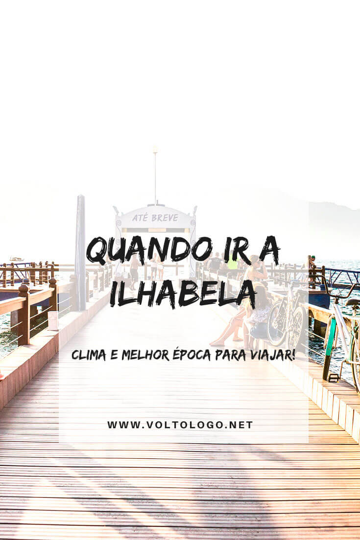 Melhor época para viajar a Ilhabela, no litoral de São Paulo: Descubra como é o clima na região, e quando você deve viajar para aproveitar melhor os passeios!