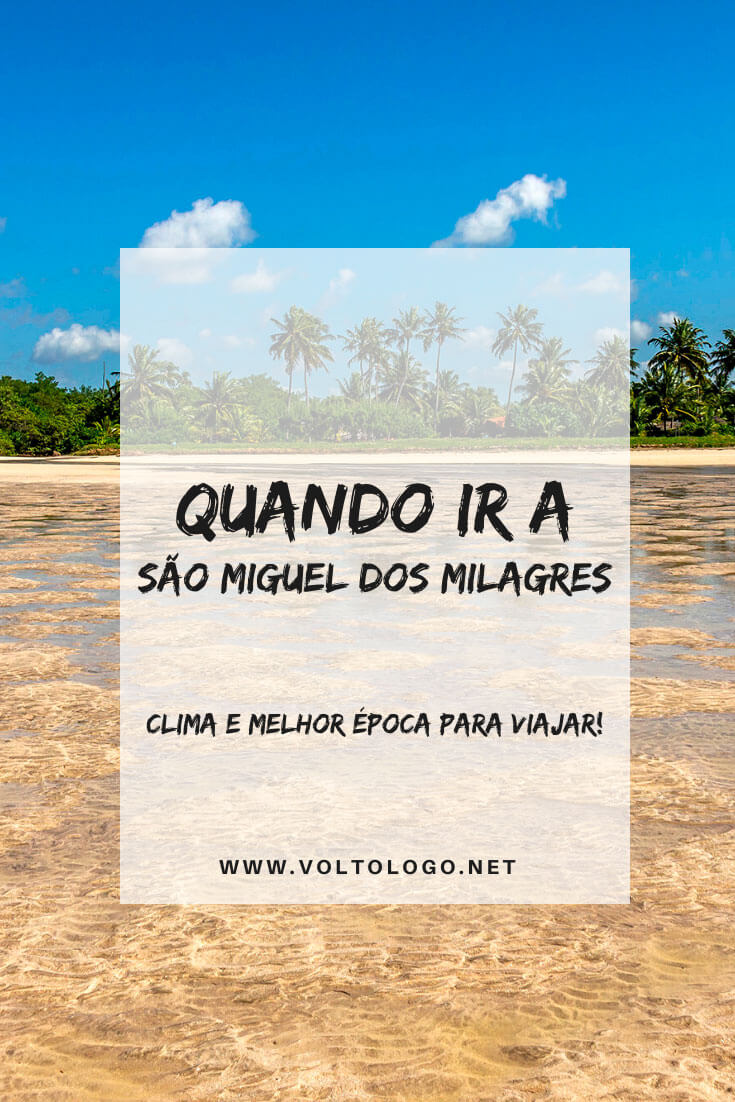 Melhor época para ir a São Miguel dos Milagres, no litoral de Alagoas: Descubra como é o clima na região e quando viajar para aproveitar os melhores passeios e praias do estado.